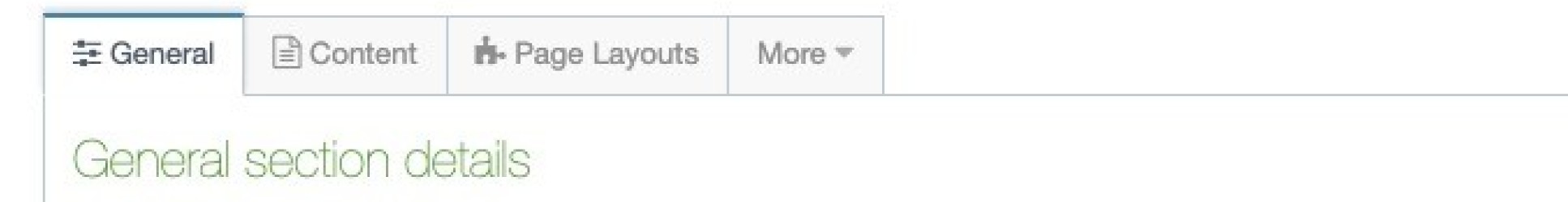 Section tabs - General, Content, Page Layouts and More